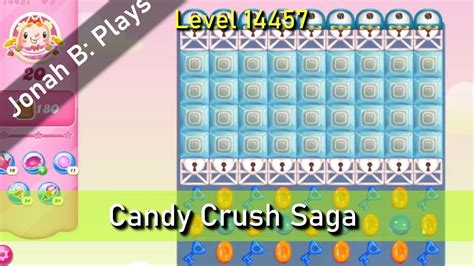 Candy Crush Saga Level 14457 Youtube