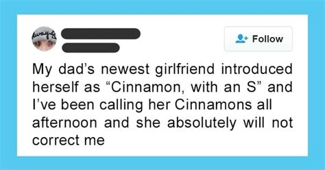 Follow My Dad S Newest Girlfriend Introduced Herself As Cinnamon With