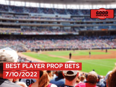 Best MLB Player Prop Bets Today 7 10 22 Free MLB Bets Good Sports Talk
