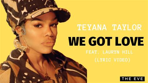 Teyana Taylor We Got Love Feat Lauryn Hill Lyric Video Youtube