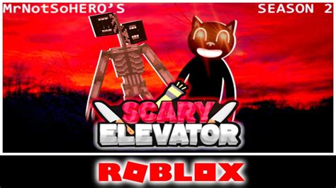 Season 2 Scary Elevator By Mrnotsohero Roblox Youtube
