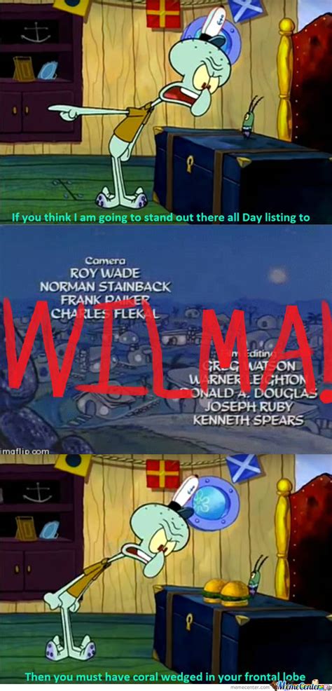 Squidward Doesnt Want To Hear Fred Yelling Wilma By Topcatmeeces97 On