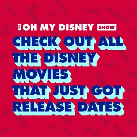 Upcoming Disney Movie Release Dates Film We Re Totally Freaking Out Seeing All These Amazing