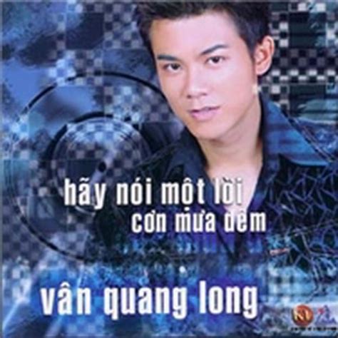 Anh từng là thành viên nhóm nhạc nam 1088 rất được yêu thích đầu thập niên 2000. Mo Tien - Van Quang Long by Van Quang Long on Amazon Music - Amazon.com