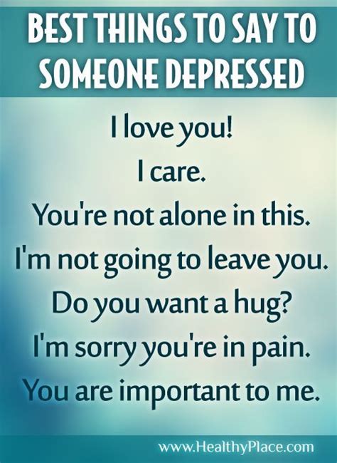 Best Thing To Say To Someone Depressed Pictures Photos And Images For