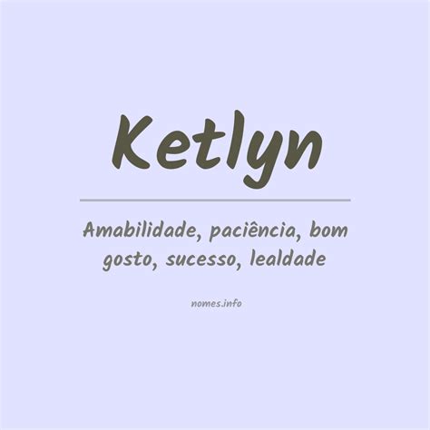Qual O Significado Do Nome Ketlyn