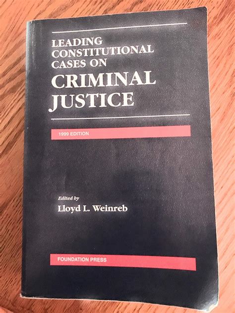 leading constitutional cases on criminal justice 1999 weinreb 9781566627917 books