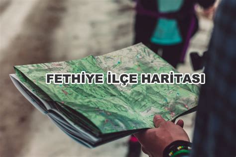 Muğla nın Fethiye İlçesinin Haritası ve Uydudan Görünümü İzmir de Bugün