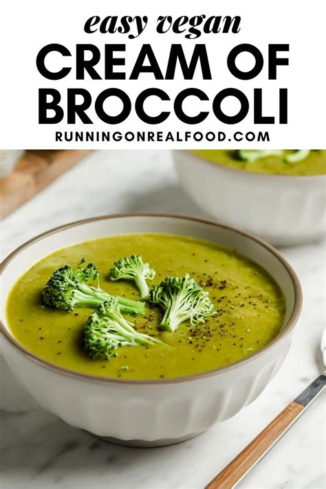 Easy Vegan Cream Of Broccoli Soup Running On Real Food