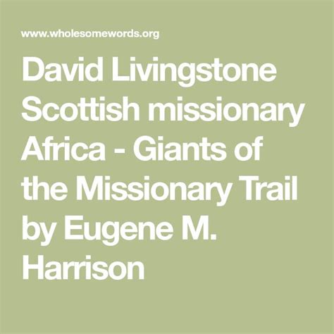 David Livingstone Scottish Missionary Africa Giants Of The Missionary