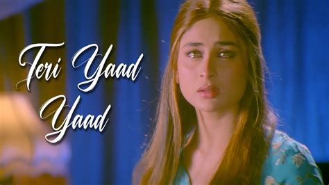 Teri Yaad Yaad Yaad Ghulam Ali Bewafaa Kareena Kapoor Youtube