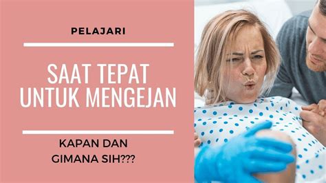 Waktu Yang Tepat Untuk Mengejan Dan Cara Mengejan Yang Benar Saat