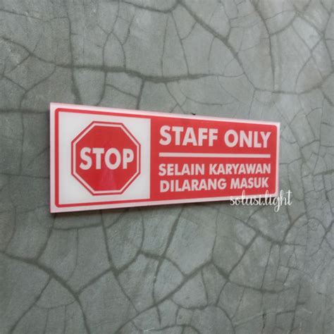 Jual Sign STAFF ONLY Akrilik X Cm Tulisan Staff Only Selain Karyawan Dilarang Masuk