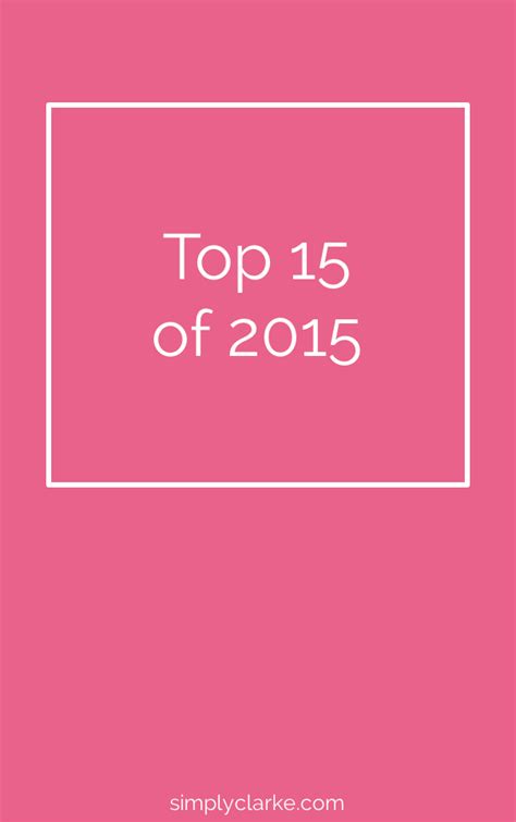 Top 15 Of 2015 Simply Clarke
