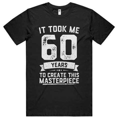 Funny 60 Years Old Joke T Shirt 60th Birthday Gag T Idea T Shirts