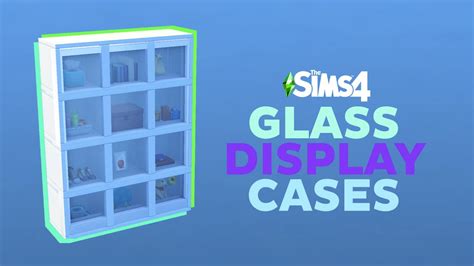 The Sims 4 Making Glass Display Cases With Pack Content