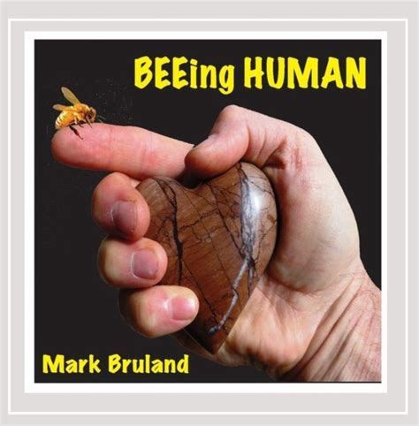 Mark Bruland Beeing Human Music
