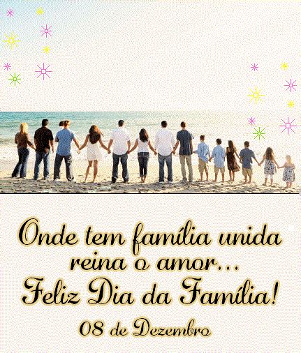 Então essa é à hora, fala para todos que o dia da família é comemorado hoje! Brasil Viagem: 08 de dezembro, Dia Nacional da Família