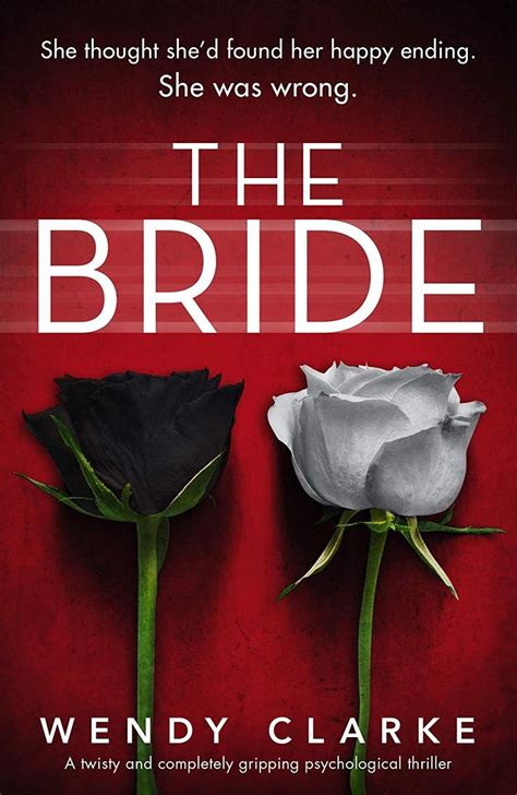 The Bride A Twisty And Completely Gripping Psychological Thriller Utterly Gripping Psychologic
