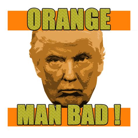 Orange Man Bad Endbozz