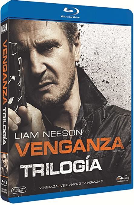 Trilog A Venganza Blu Ray Amazon De Liam Neeson Maggie Grace Leland Orser Jon Gries