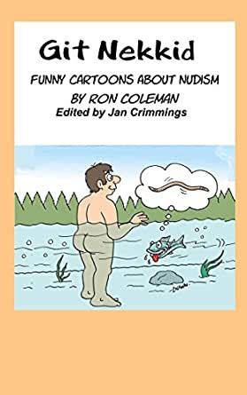 Git Nekkid Funny Cartoons About Nudism English Edition EBook Ron