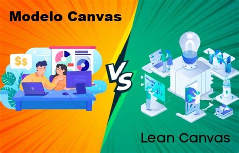 Diferencias Entre Modelo Canvas Y Lean Canvas