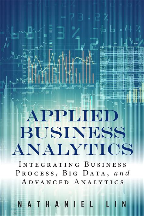 Use advanced analytics and visual design tools to take the company's business intelligence reports to the next level. Applied Business Analytics: Integrating Business Process ...