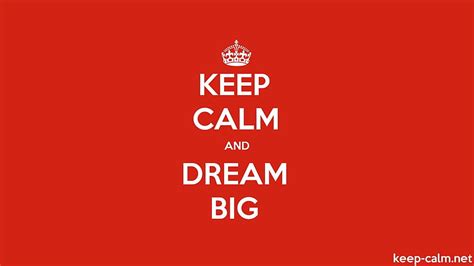 Keep Calm And Dream Big Big Drip Hd Wallpaper Pxfuel