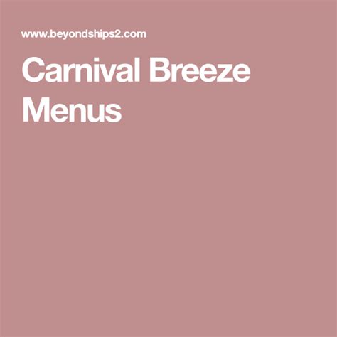 The breeze offers a wide variety of dining options ranging from a large buffet with rotating hot items, salad bar and desserts to guy's burger joint and fine dining in the sapphire dining room. Carnival Breeze Menus | Carnival breeze, Carnival, Menu