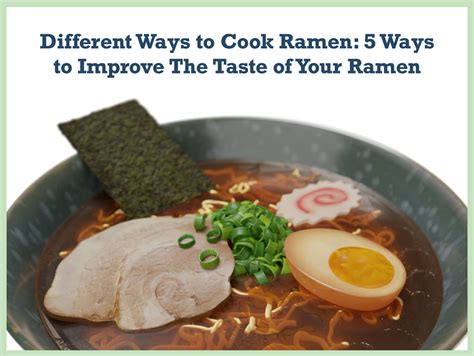 Different Ways To Cook Ramen 5 Ways To Improve The Taste Of Your Rame