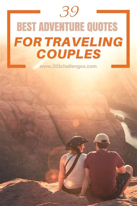 Take off all your envies, jealousies, unforgiveness, selfishness, and fears. 39 best adventure quotes for traveling couples | Adventure ...