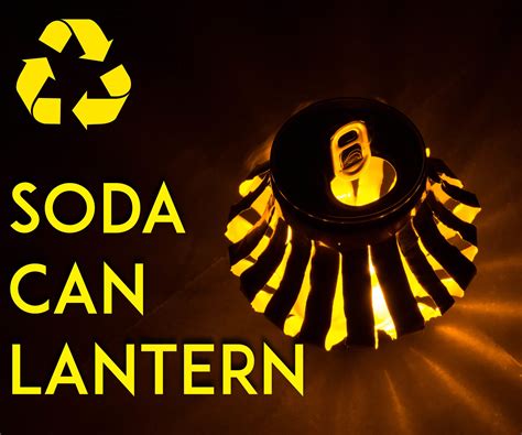 Recycled Soda Can Led Lantern 9 Steps With Pictures Instructables