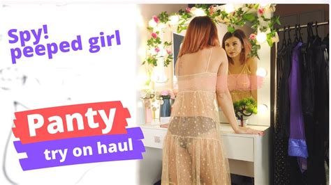 Spy See Through Transparent Lingerie At Panties Haul Girl Panty Try On Haul Peeped Girl Makes