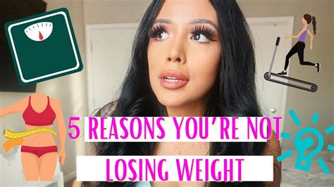 COMMON REASONS WHY YOU RE NOT LOSING WEIGHT YouTube