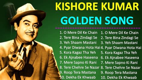 Golden Hits Of Kishore Kumar Best Of Kishore Kumar Kishore Kumar Song Kishorekumar Youtube