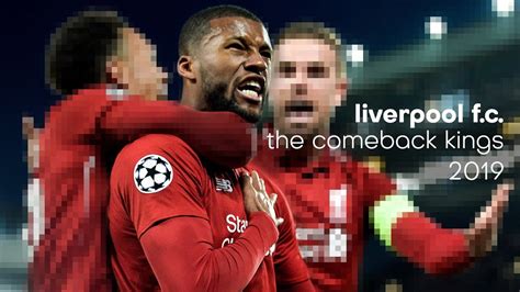 All competitions uefa champions league english fa community shield english premier league english fa cup english carabao cup club friendly uefa super cup fifa club world cup international champions cup premier league asia trophy audi cup uefa europa. The Comeback Kings 2019 - Liverpool FC - Road to the ...