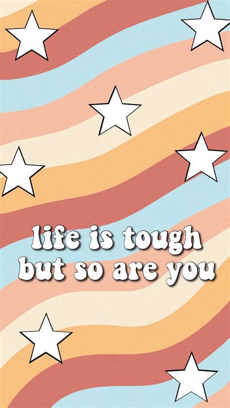 Life Is Tough But So Are You Wallpapers Wallpaper Cave
