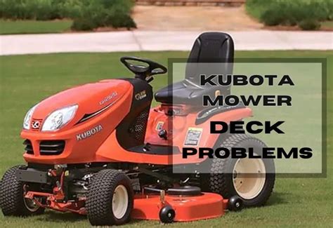5 Most Common Problems With Kubota Mower Deck And Fixes Lawnask