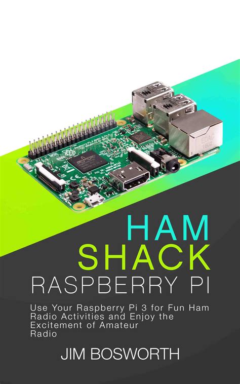 Ham Shack Raspberry Pi Use Your Raspberry Pi For Fun Ham Radio Activities And Enjoy The