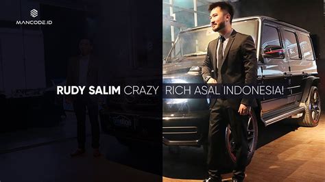 Rudy Salim Crazy Rich Asal Indonesia YouTube