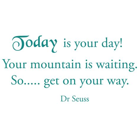 Today Is The Day Quotes Quotesgram