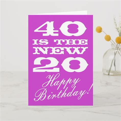 40th Birthday Card For Women 40 Is The New 20 Zazzle Birthday Cards Birthday Cards For