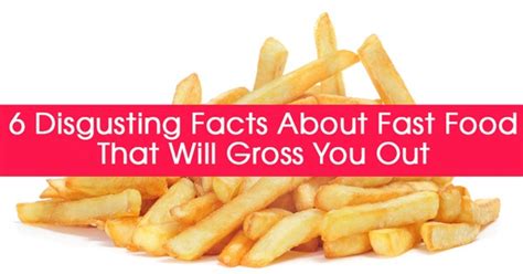 6 Disgusting Facts About Fast Food That Will Change Your Mind About