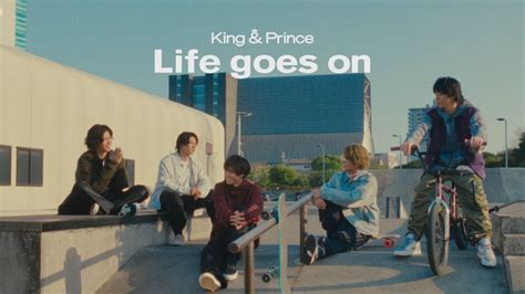 《mv公開》king And Prince「life Goes On」mv Youtube Edit 公開！ ティアラ城情報