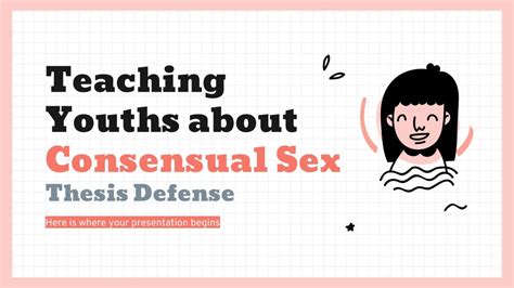 Teaching Youths About Consensual Sex Google Slides PPT
