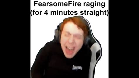 Fearsomefire Raging For 4 Minutes Straight Youtube