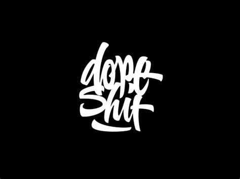Dope Shit Tattoo Lettering Fonts Graffiti Lettering Lettering Quotes