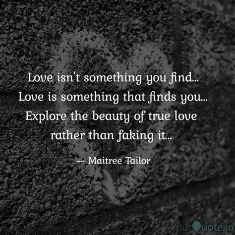 love isn t something you find love is something that finds you explore the beauty of true