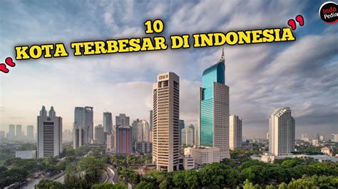 5 Kota Terbesar Di Indonesia 10 Kota Terbesar Di Indonesia ~ Lintas Info